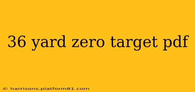36 yard zero target pdf