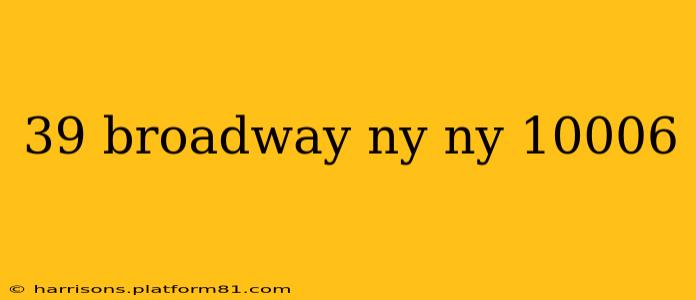 39 broadway ny ny 10006