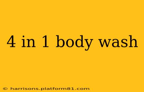 4 in 1 body wash
