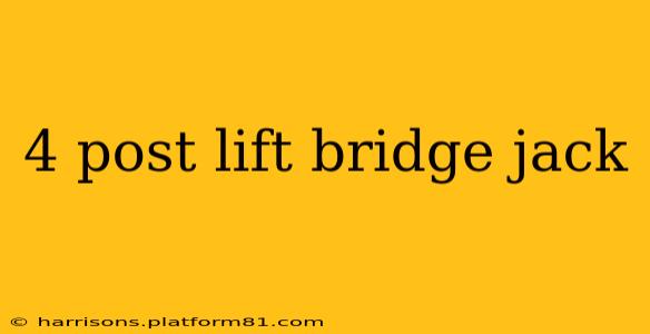4 post lift bridge jack