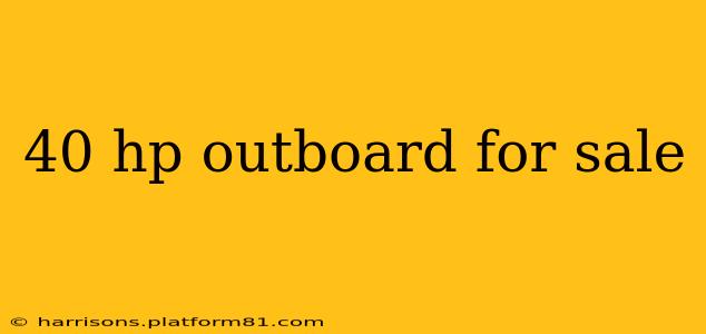 40 hp outboard for sale