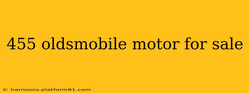 455 oldsmobile motor for sale