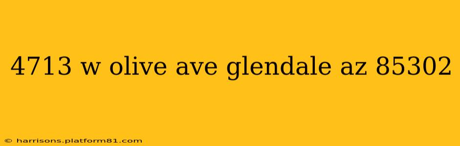 4713 w olive ave glendale az 85302