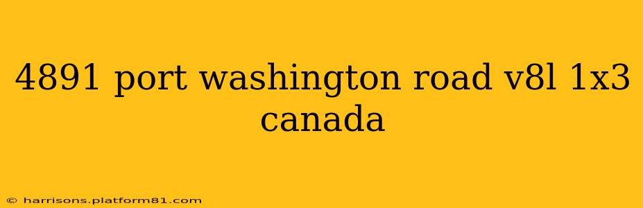 4891 port washington road v8l 1x3 canada