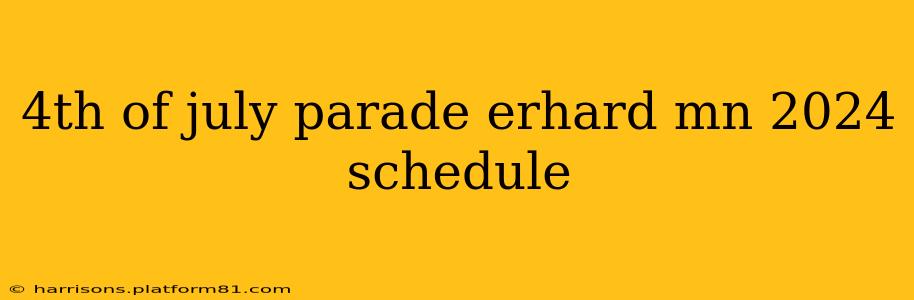 4th of july parade erhard mn 2024 schedule