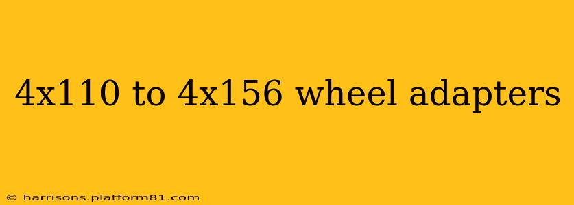 4x110 to 4x156 wheel adapters
