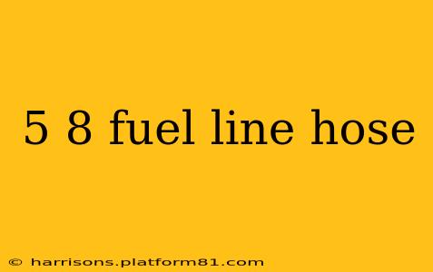 5 8 fuel line hose