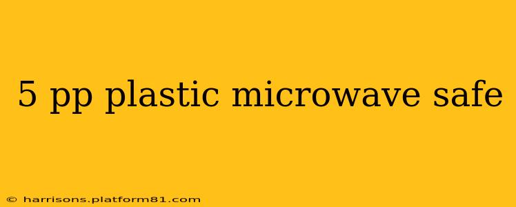 5 pp plastic microwave safe