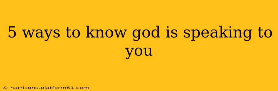 5 ways to know god is speaking to you