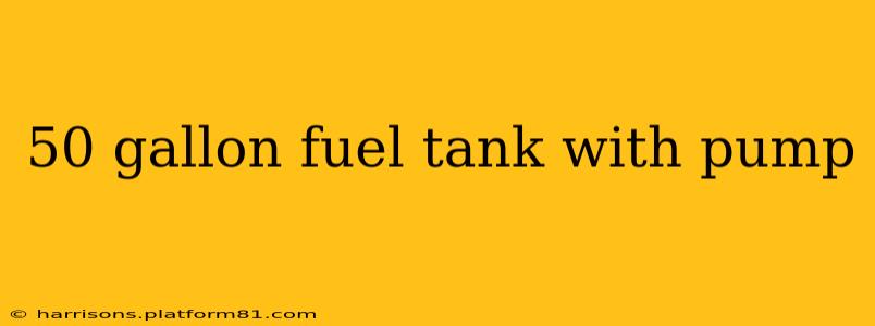 50 gallon fuel tank with pump