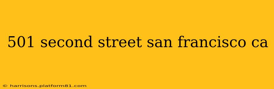 501 second street san francisco ca