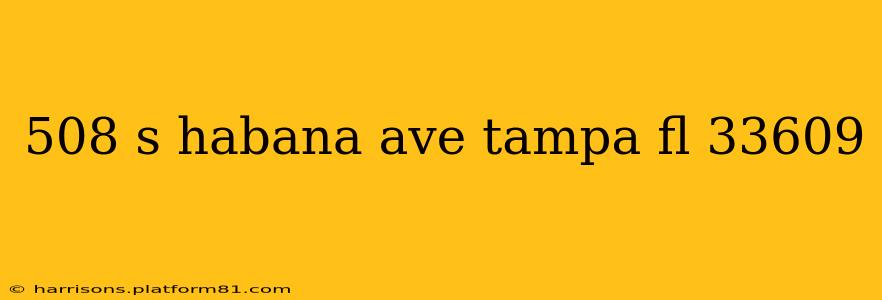 508 s habana ave tampa fl 33609