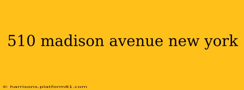 510 madison avenue new york