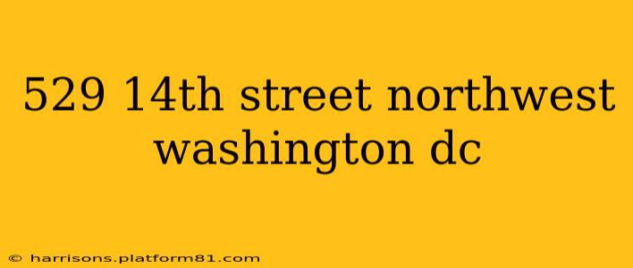 529 14th street northwest washington dc