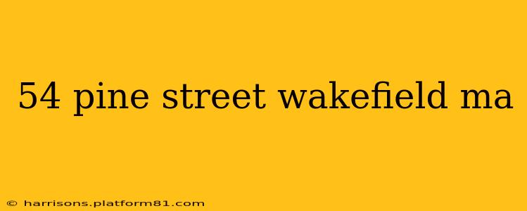54 pine street wakefield ma