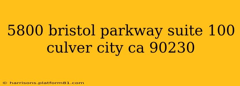 5800 bristol parkway suite 100 culver city ca 90230
