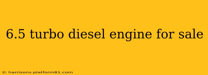 6.5 turbo diesel engine for sale