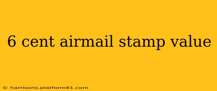 6 cent airmail stamp value