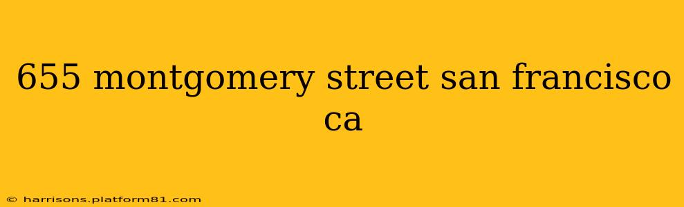 655 montgomery street san francisco ca