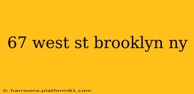 67 west st brooklyn ny