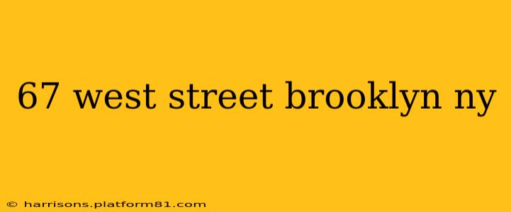 67 west street brooklyn ny