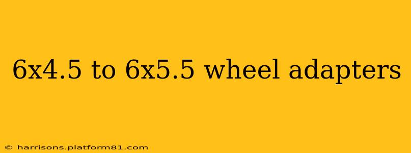 6x4.5 to 6x5.5 wheel adapters