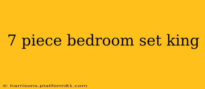 7 piece bedroom set king