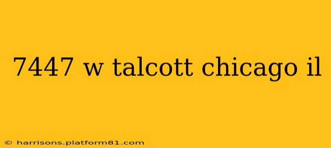 7447 w talcott chicago il