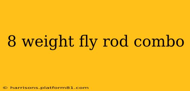 8 weight fly rod combo