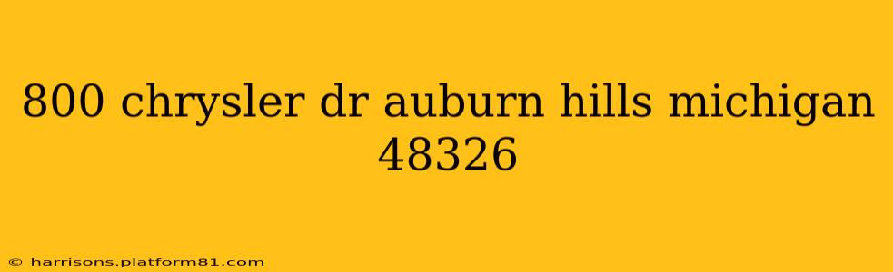 800 chrysler dr auburn hills michigan 48326