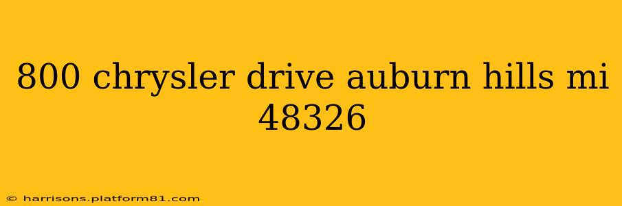 800 chrysler drive auburn hills mi 48326