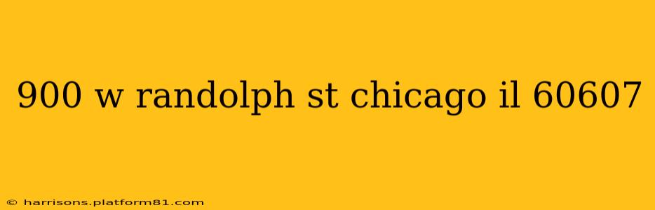 900 w randolph st chicago il 60607