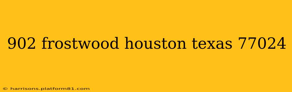 902 frostwood houston texas 77024