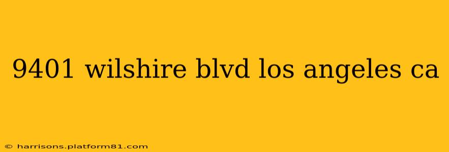 9401 wilshire blvd los angeles ca