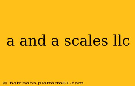 a and a scales llc