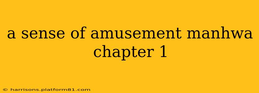 a sense of amusement manhwa chapter 1