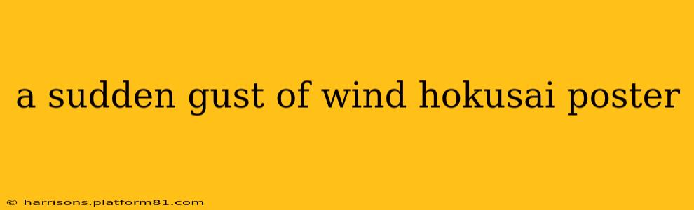 a sudden gust of wind hokusai poster