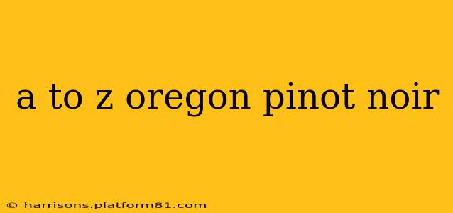 a to z oregon pinot noir