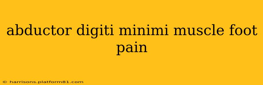 abductor digiti minimi muscle foot pain