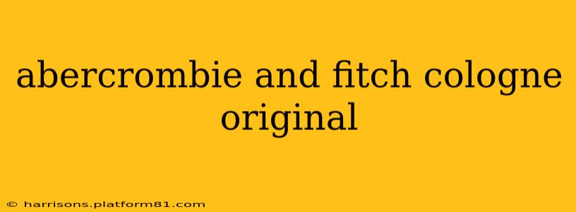 abercrombie and fitch cologne original