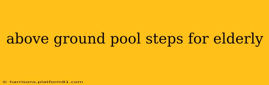above ground pool steps for elderly