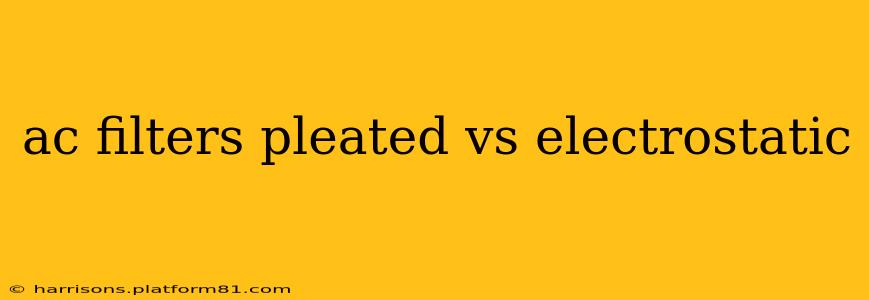 ac filters pleated vs electrostatic