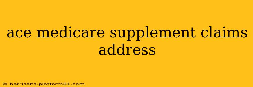 ace medicare supplement claims address