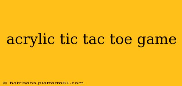 acrylic tic tac toe game