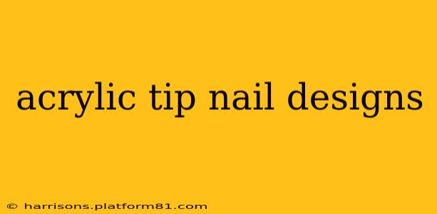 acrylic tip nail designs