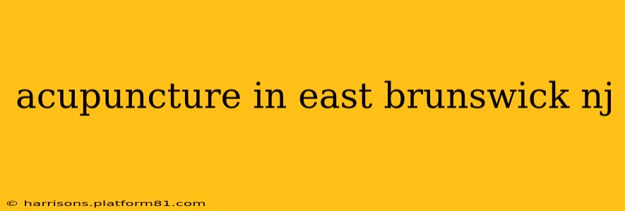 acupuncture in east brunswick nj