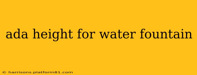 ada height for water fountain