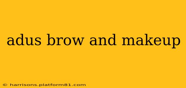 adus brow and makeup