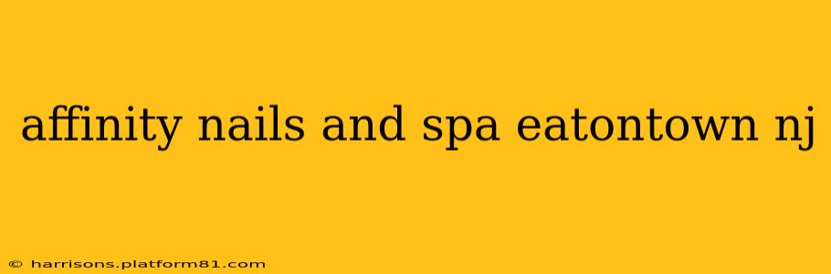 affinity nails and spa eatontown nj