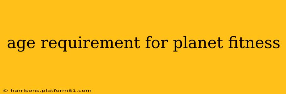 age requirement for planet fitness